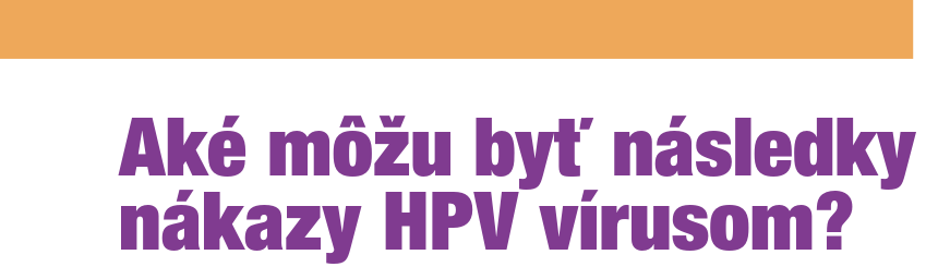 Aké môžu byť následky nákazy HPV vírusom?